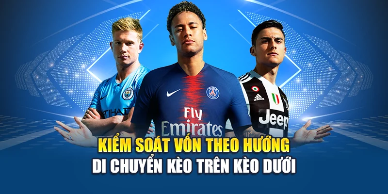 Kèo Trên Kèo Dưới – Cách Phân Tích Chuẩn Xác Tại Kubet 3 Kiểm soát vốn theo hướng di chuyển kèo trên kèo dưới