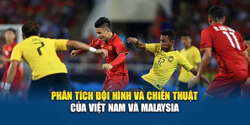 Soi Kèo Bóng Đá Việt Nam Vs Malaysia – Phân Tích Cùng Kubet79.top 1 Phân tích đội hình và chiến thuật của Việt Nam và Malaysia