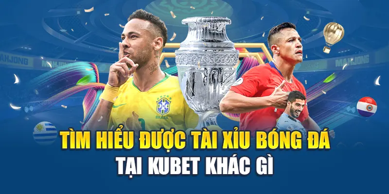 1 Tìm hiểu được tài xỉu bóng đá tại Kubet khác gì